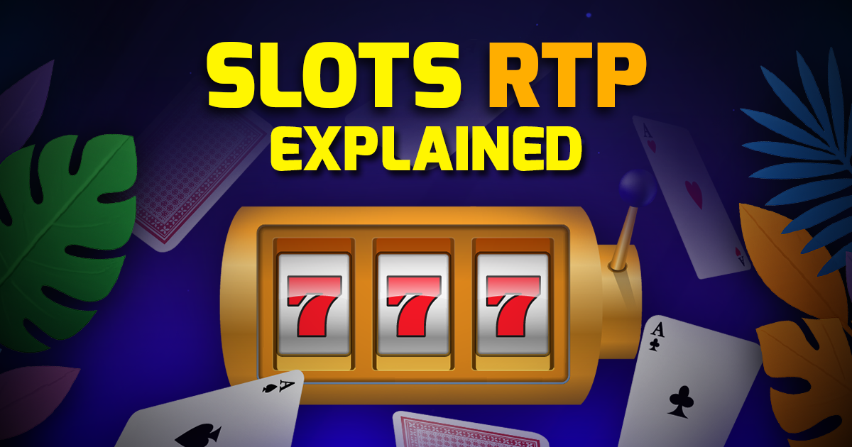 Slots RTP Explained
