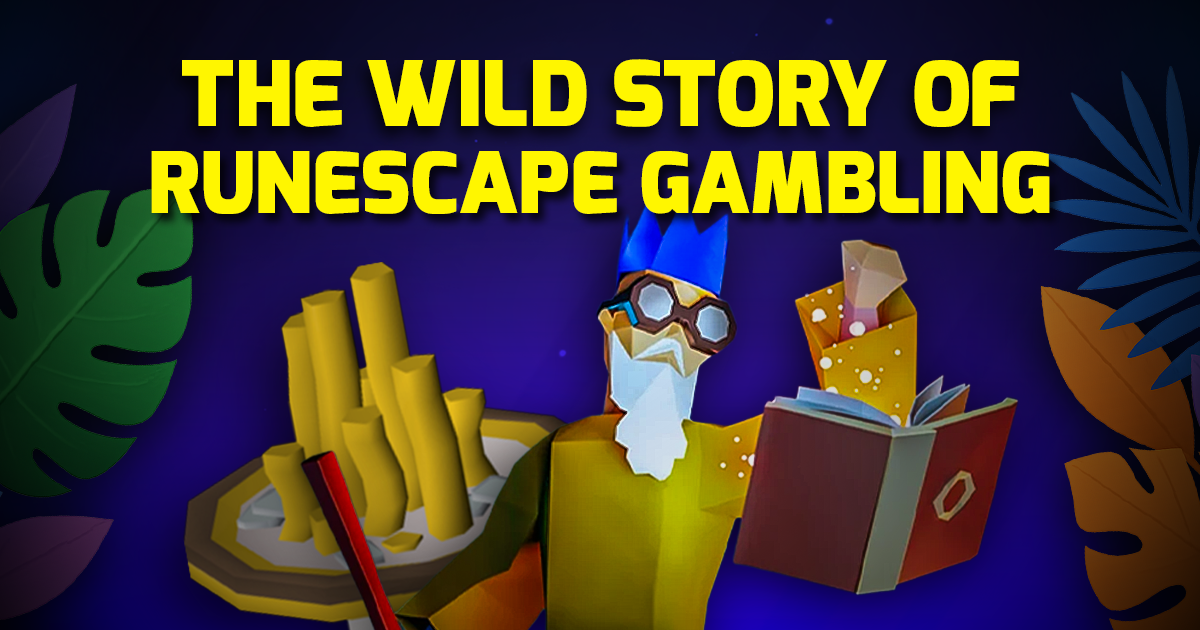 The Wild History of RuneScape Gambling